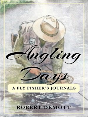cover image of Angling Days: a Fly Fisher's Journals